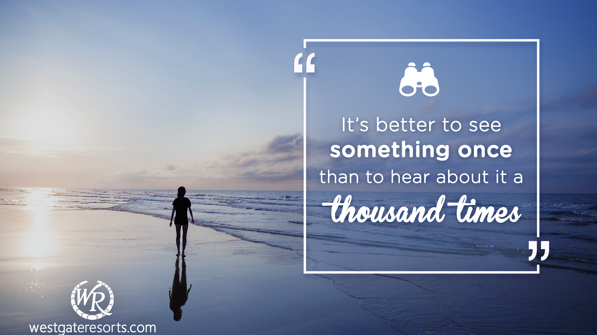 It’s Better to See Something Once Than to Hear About It a Thousand Times | Motivational Travel Quotes