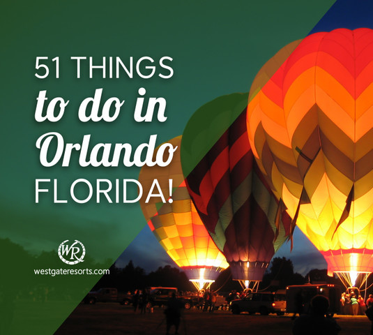 51 Things to Do in Orlando Florida - Westgate Resorts