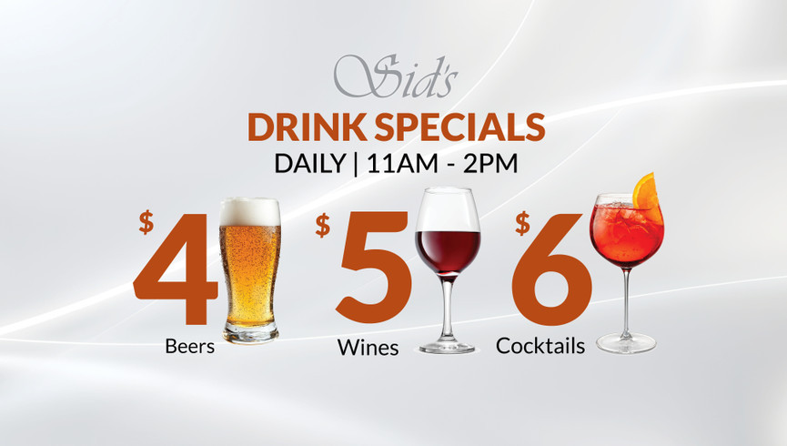 $4 Beers $5 Wines $6 Cocktails