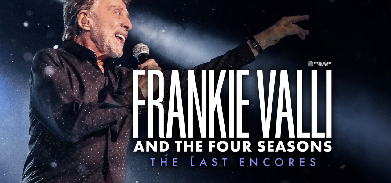 Frankie Valli Tour 2025 Experience the Farewell Encores