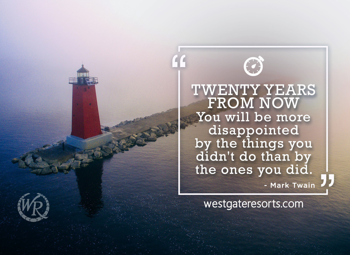 Twenty years from now you will be more