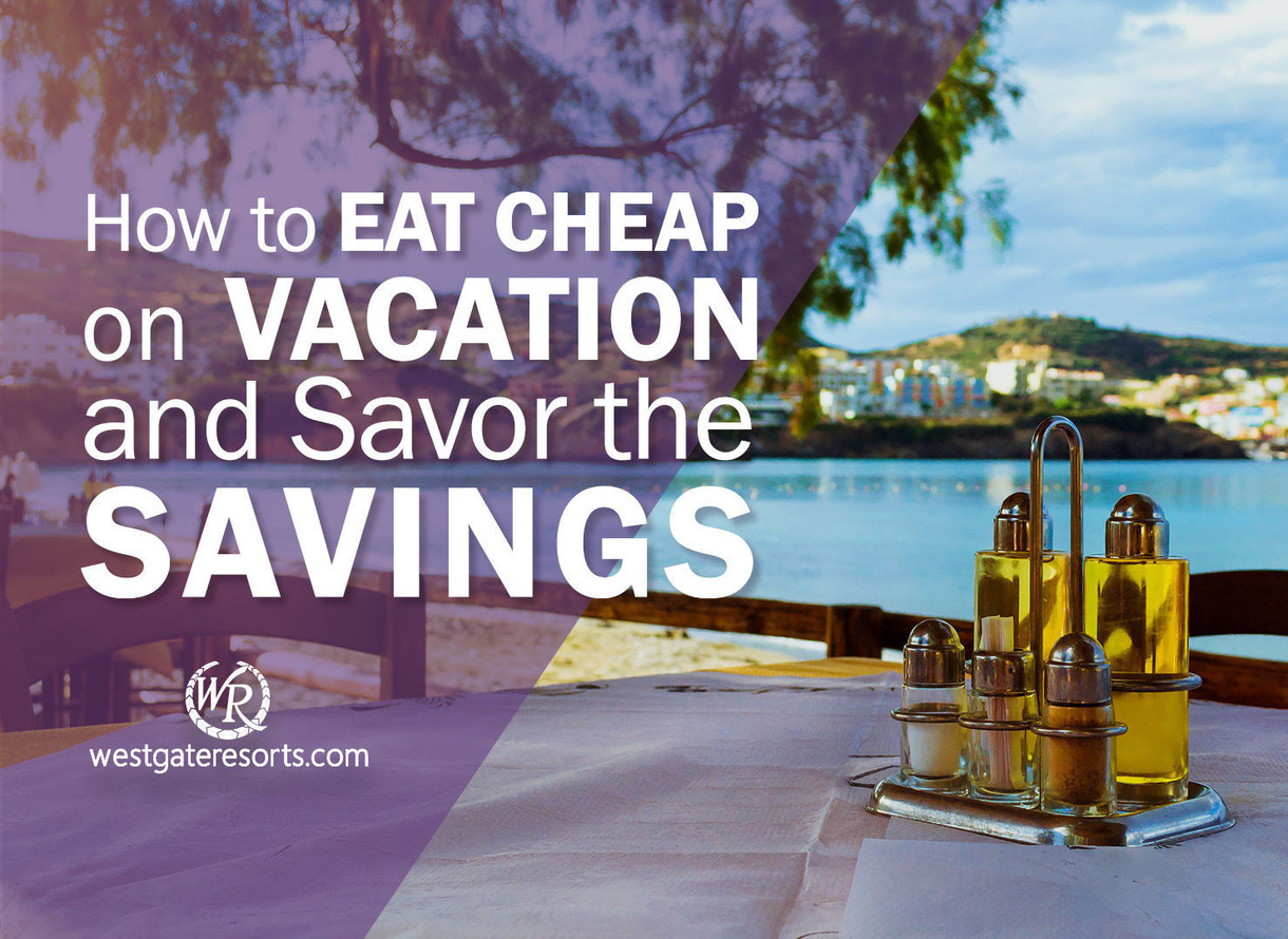 How To Eat Cheap On Vacation And Savor The Savings Culinary - 