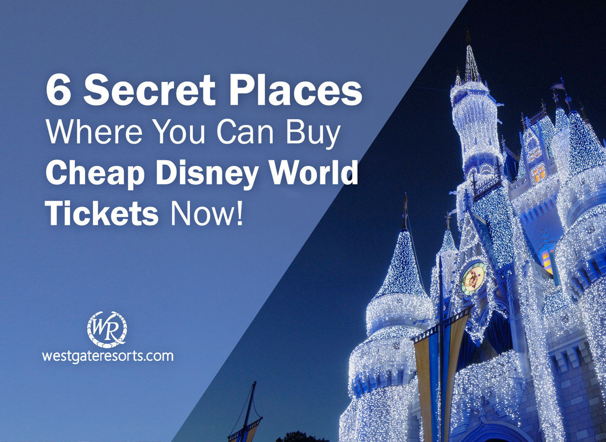 6 Secret Places Where You Can Buy Cheap Disney World Tickets Now Cheap Disney Tickets