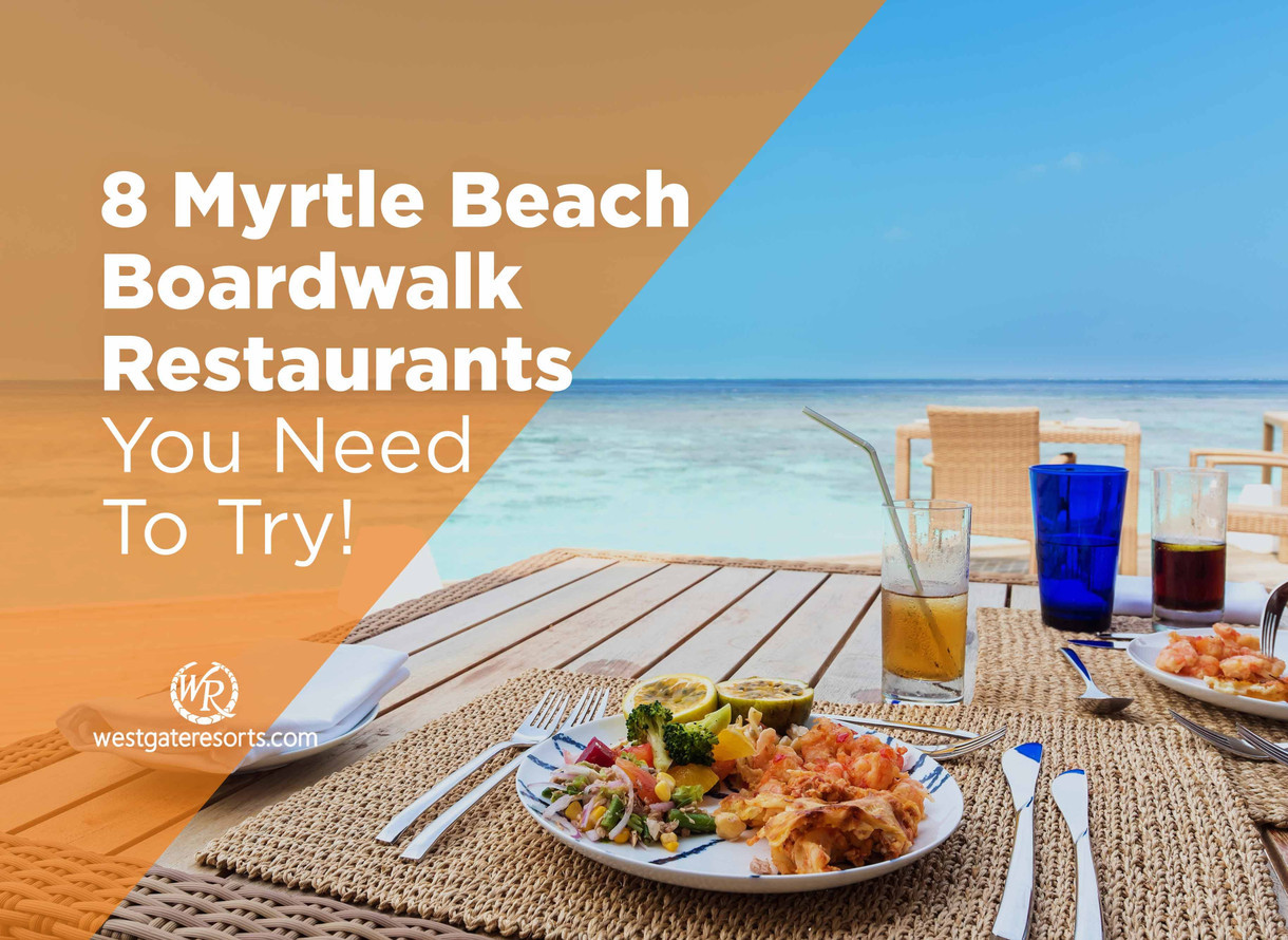 8 Myrtle Beach Boardwalk Restaurants You Need To Try!