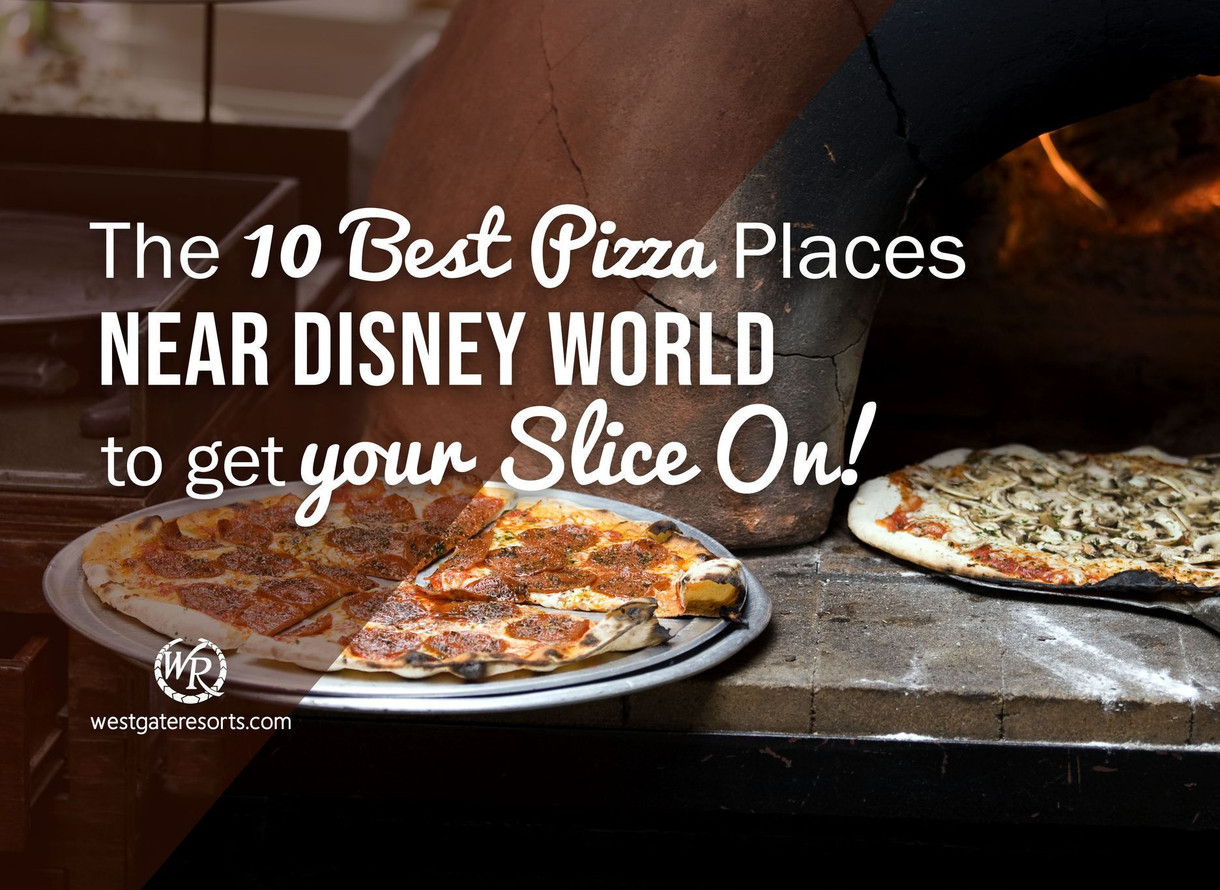 The Best Pizza Places in Disney World