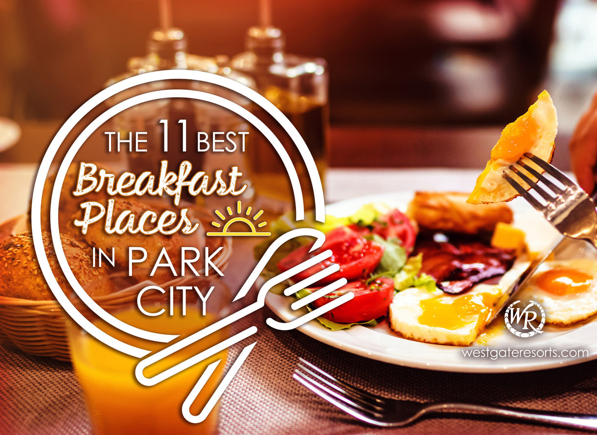 11 Places that Serve the Best Breakfast Park City Locals Recommend