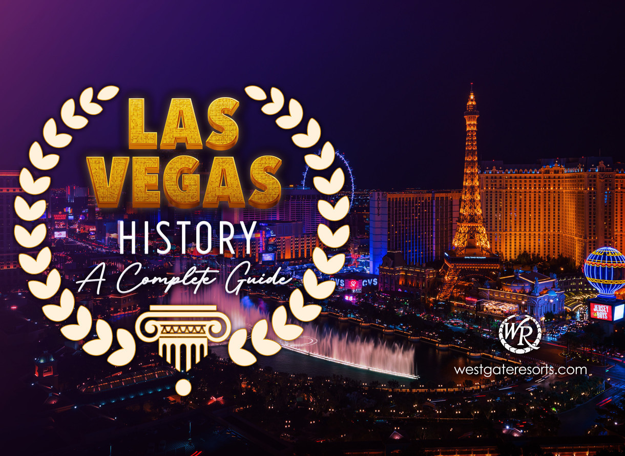 Las Vegas History: A Complete Guide from Past to Present