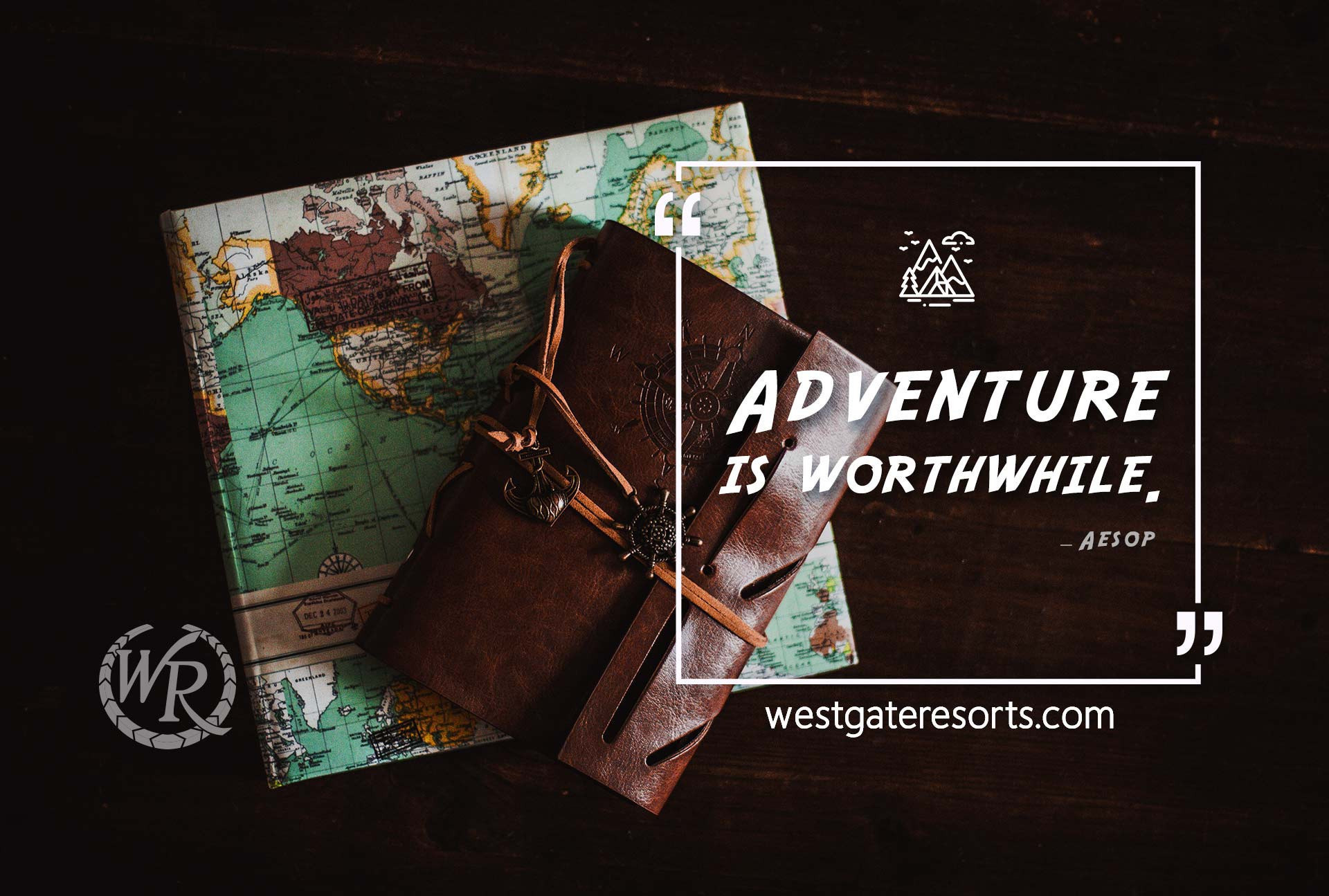 Adventure is Worthwhile | Travel Motivation Quotes | Westgate Resorts