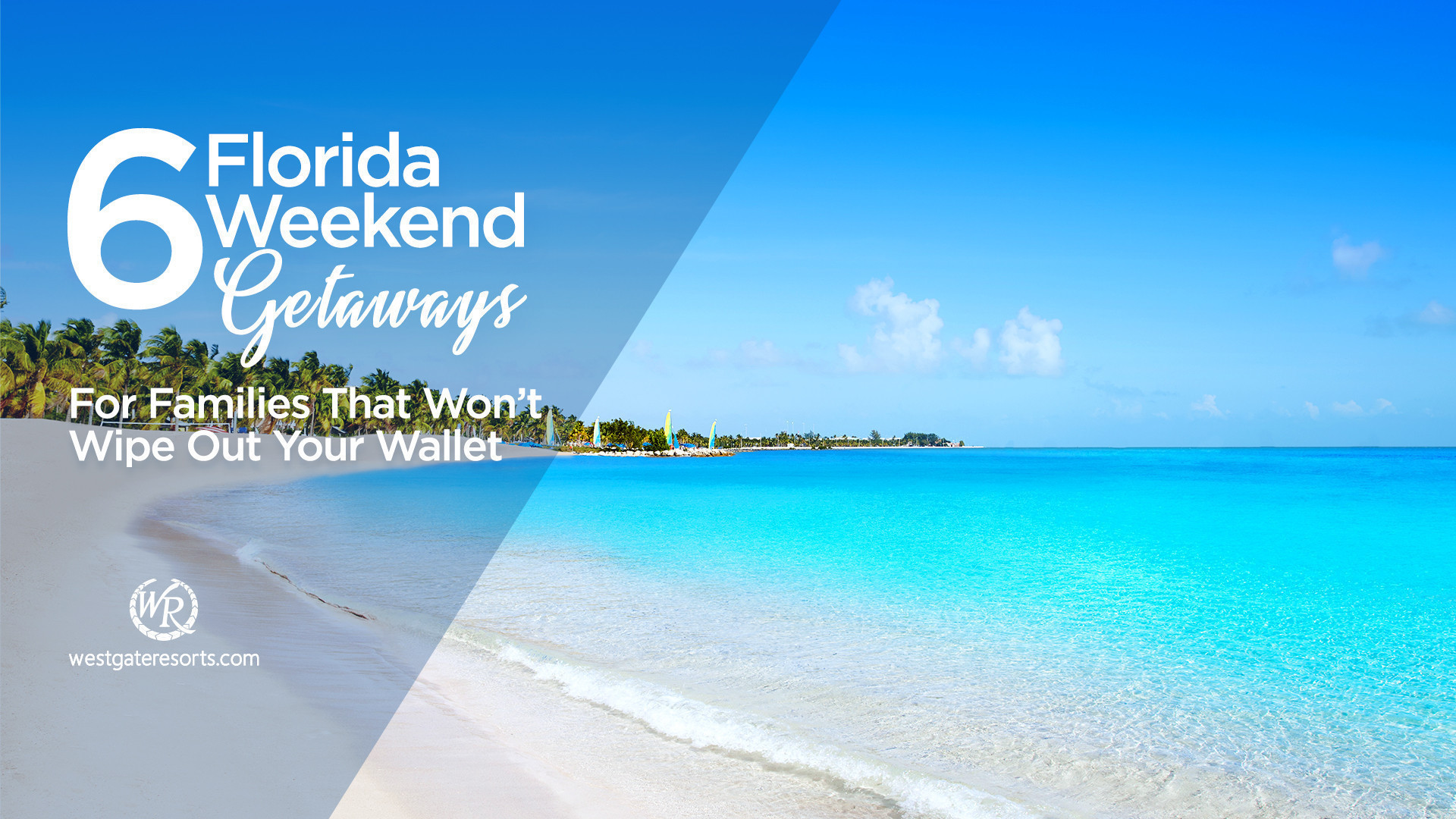 Florida Weekend Getaways for Families | Weekend Getaways in Florida | Westgate Resorts