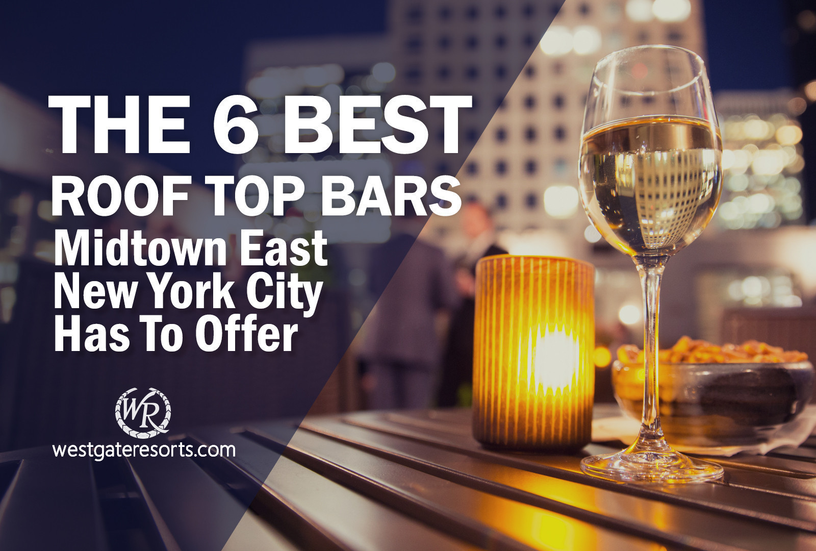 The 6 Best Rooftop Bars Midtown East New York City Has To Offer Westgate New York City