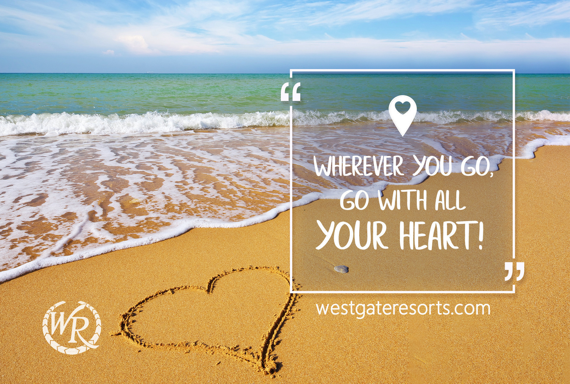 Wherever you go, go with all your heart | Travel Motivation Quotes | Inspirational Travel Sayings