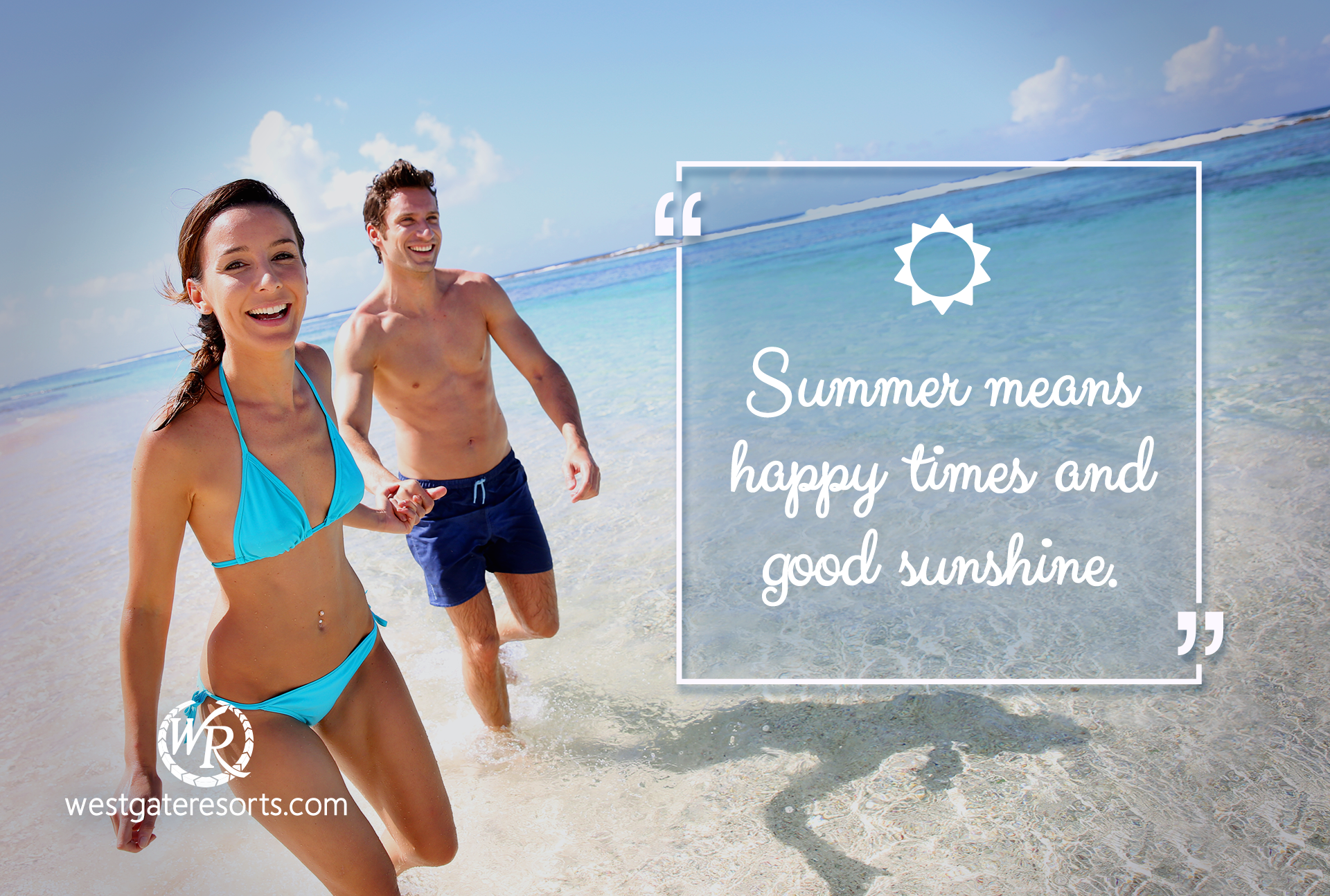 Summer means happy times and good sunshine | Quotes About Summer | Westgate Resorts