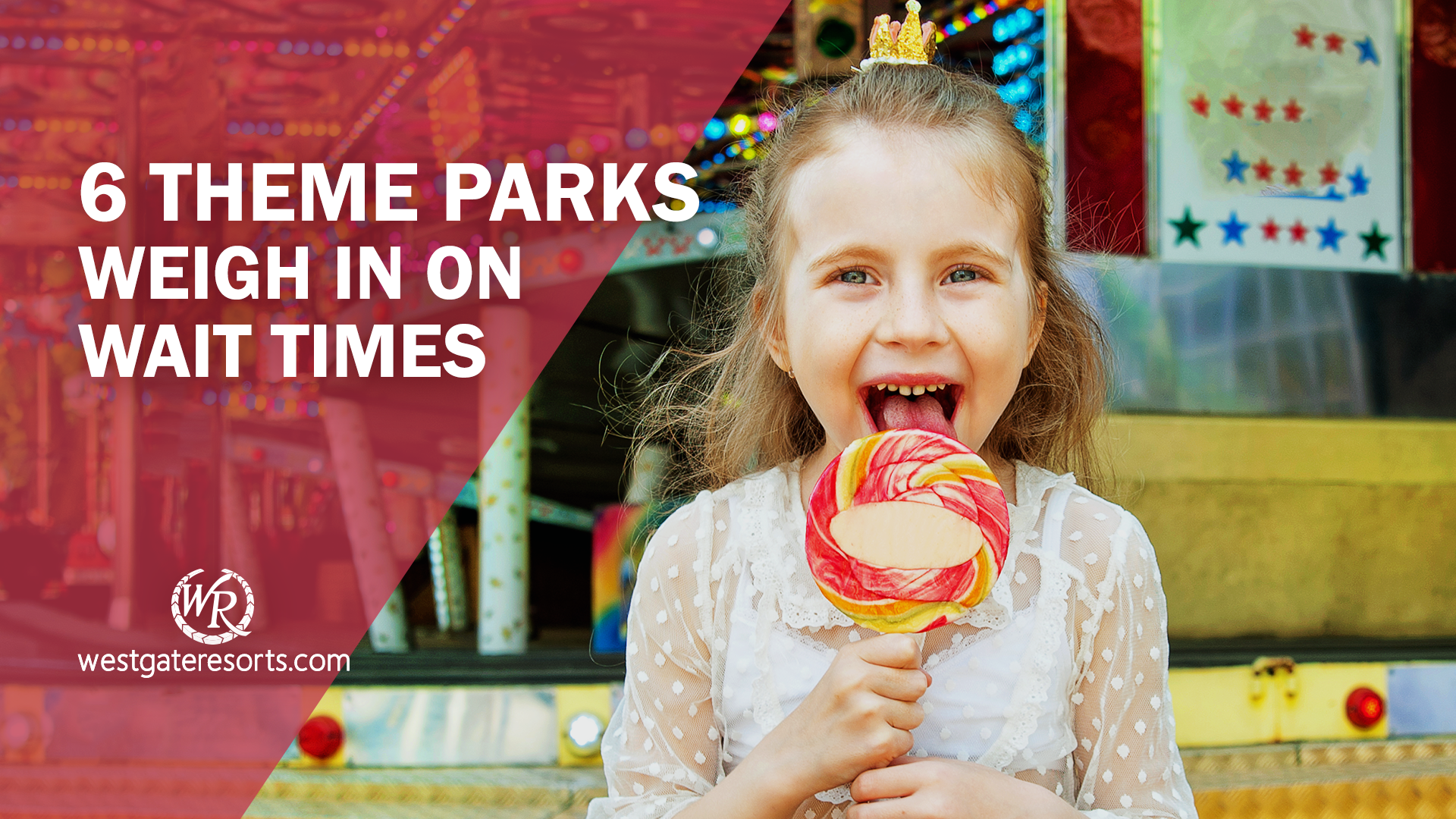 Theme Parks Wait Times | Best Theme Parks for FastPasses | Westgate Resorts