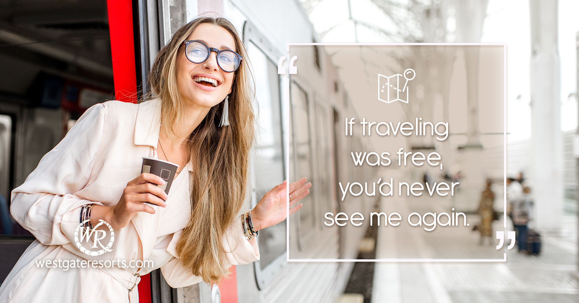 If Traveling Was Free, You’d Never See Me Again. | Travel Motivational Quotes