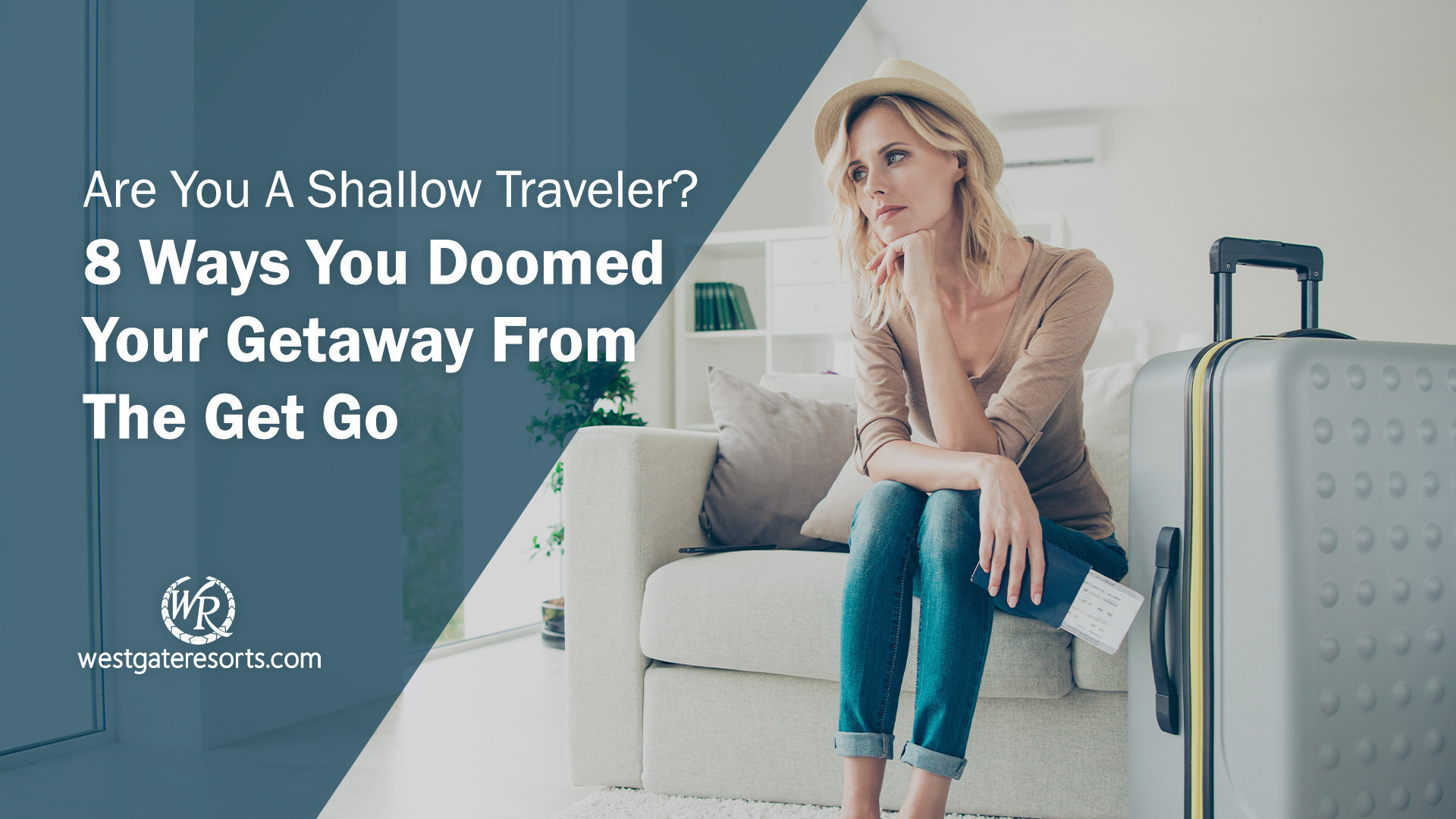Are You A Shallow Traveler? 8 Ways You Doomed Your Getaway From The Get Go
