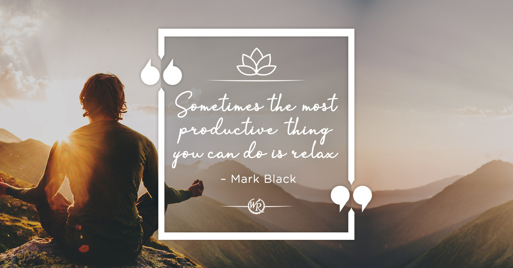 Sometimes The Most Productive Thing You Can Do Is Relax. | Motivational Summer Quotes