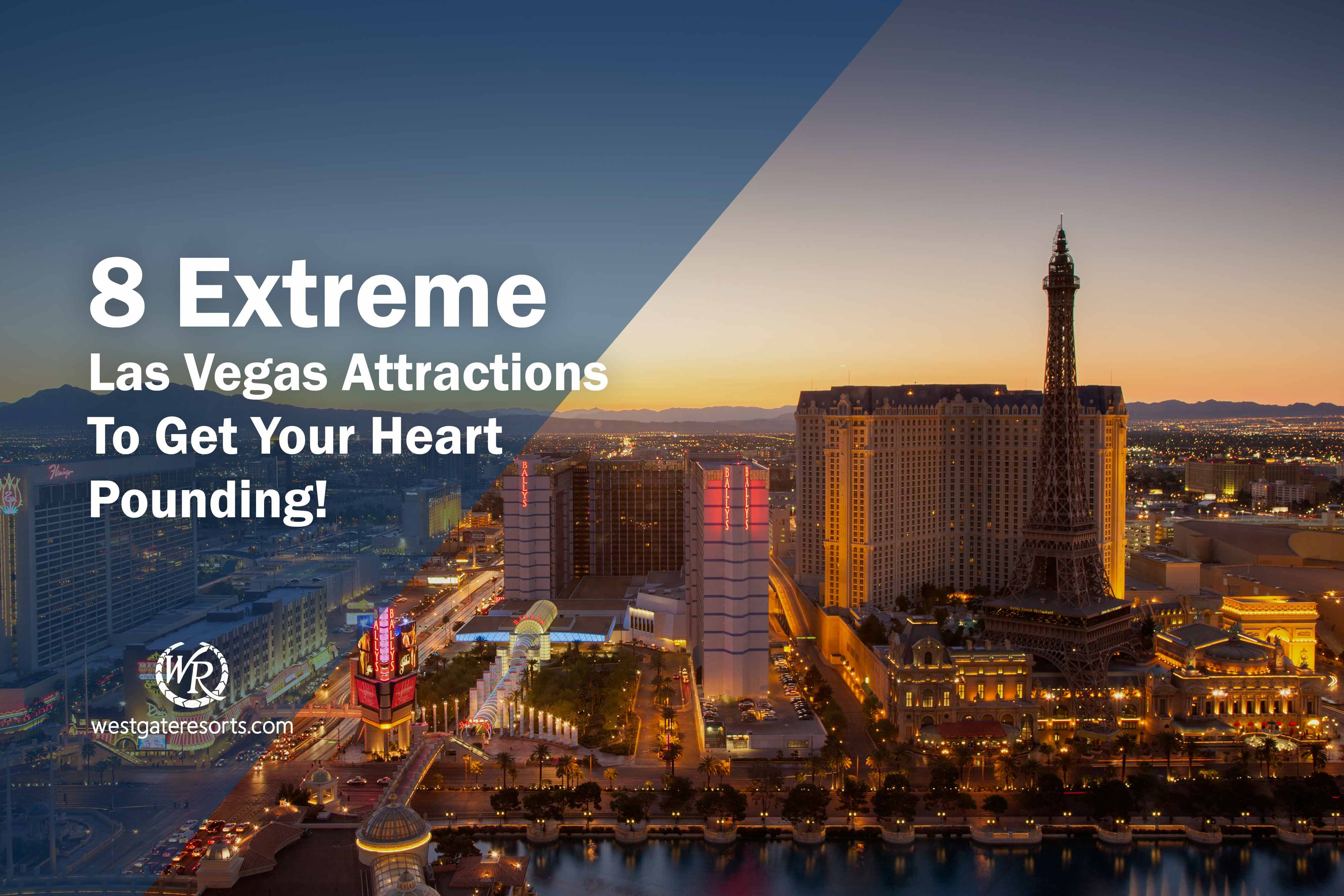 ¡8 atracciones extremas de Las Vegas que te harán latir el corazón!