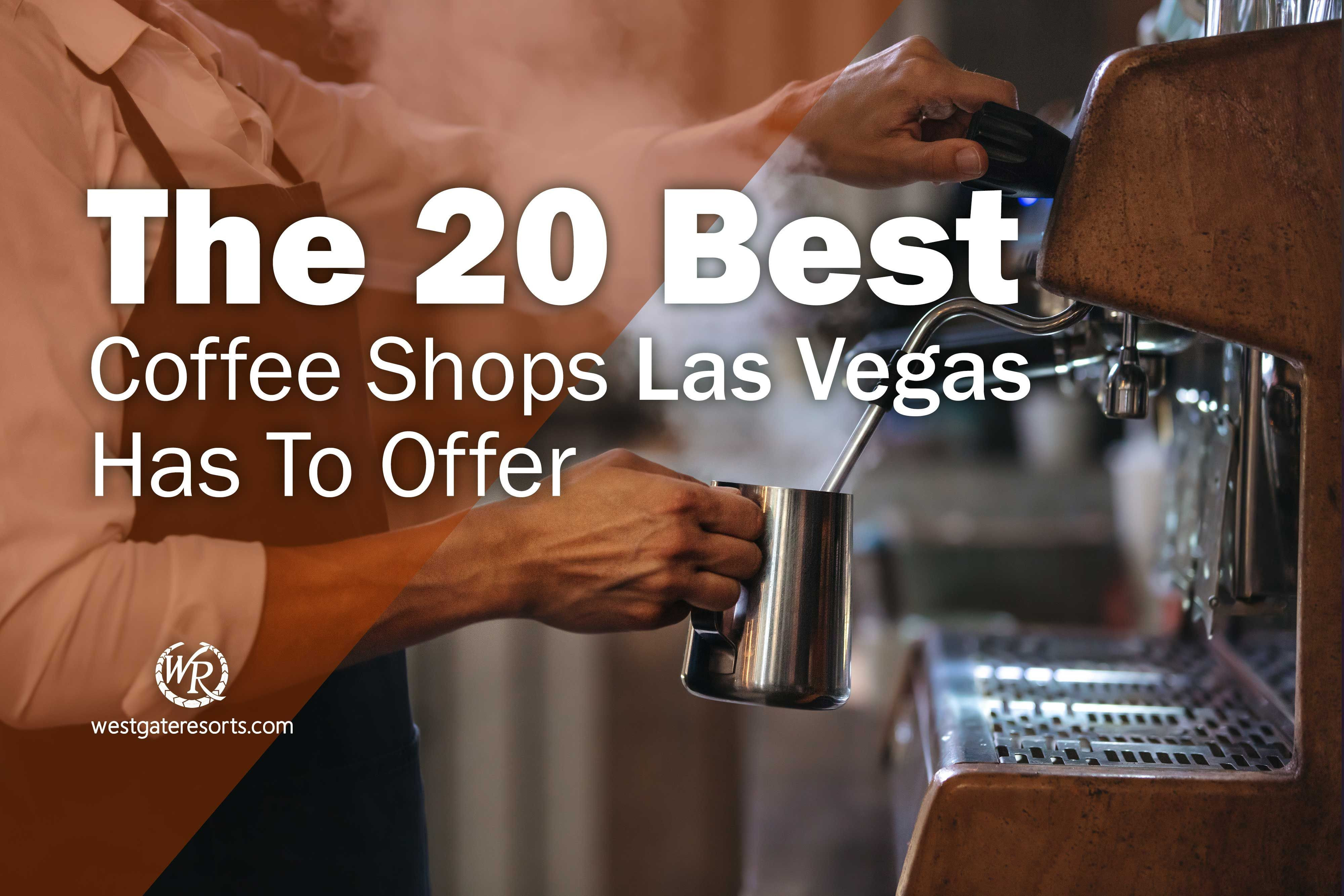 Las 20 mejores cafeterías que Las Vegas tiene para ofrecer