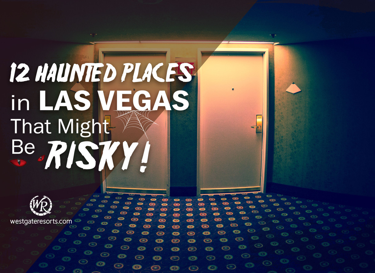 12 Haunted Places In Las Vegas That Might Be Risky