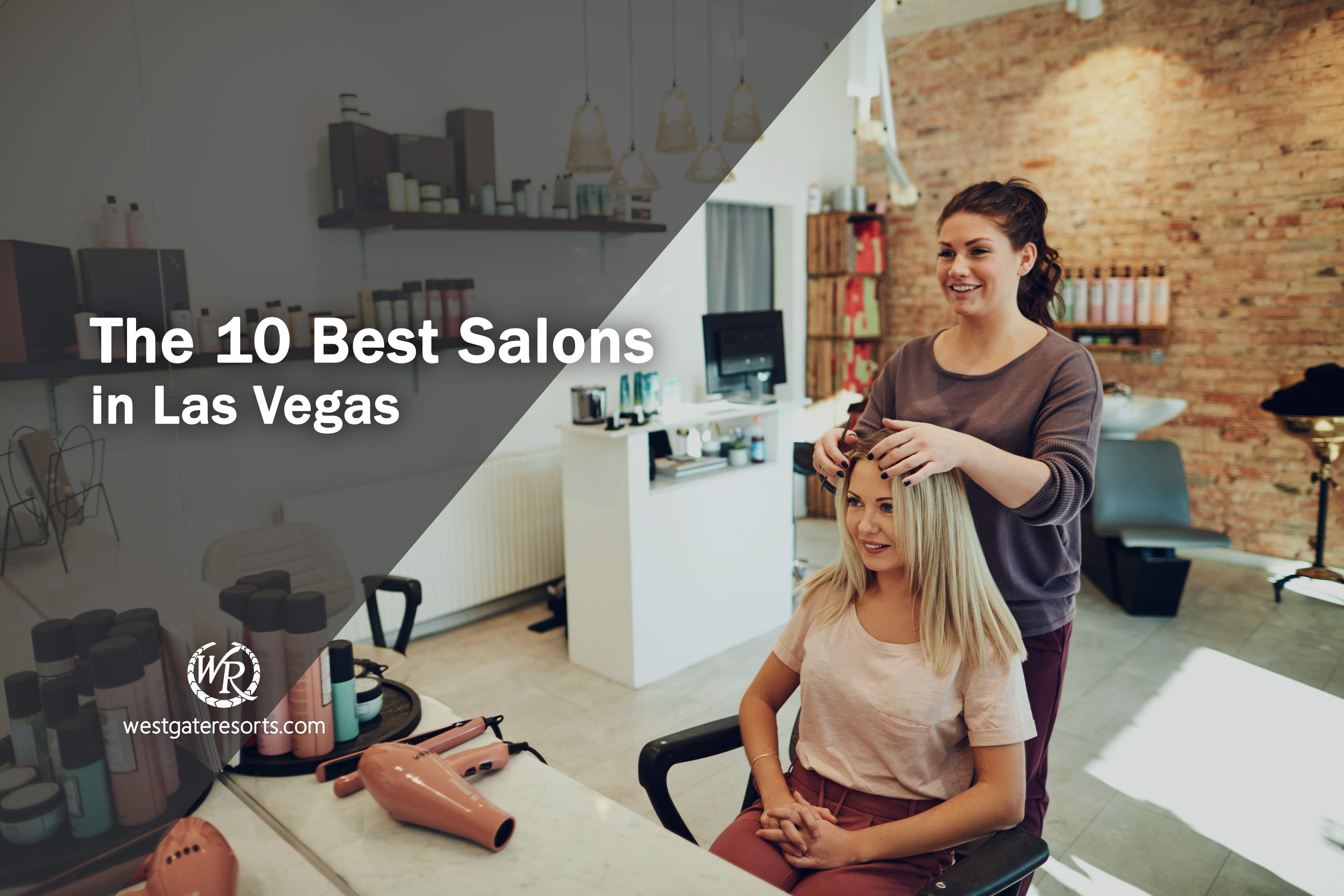 The 10 Best Salons in Las Vegas!