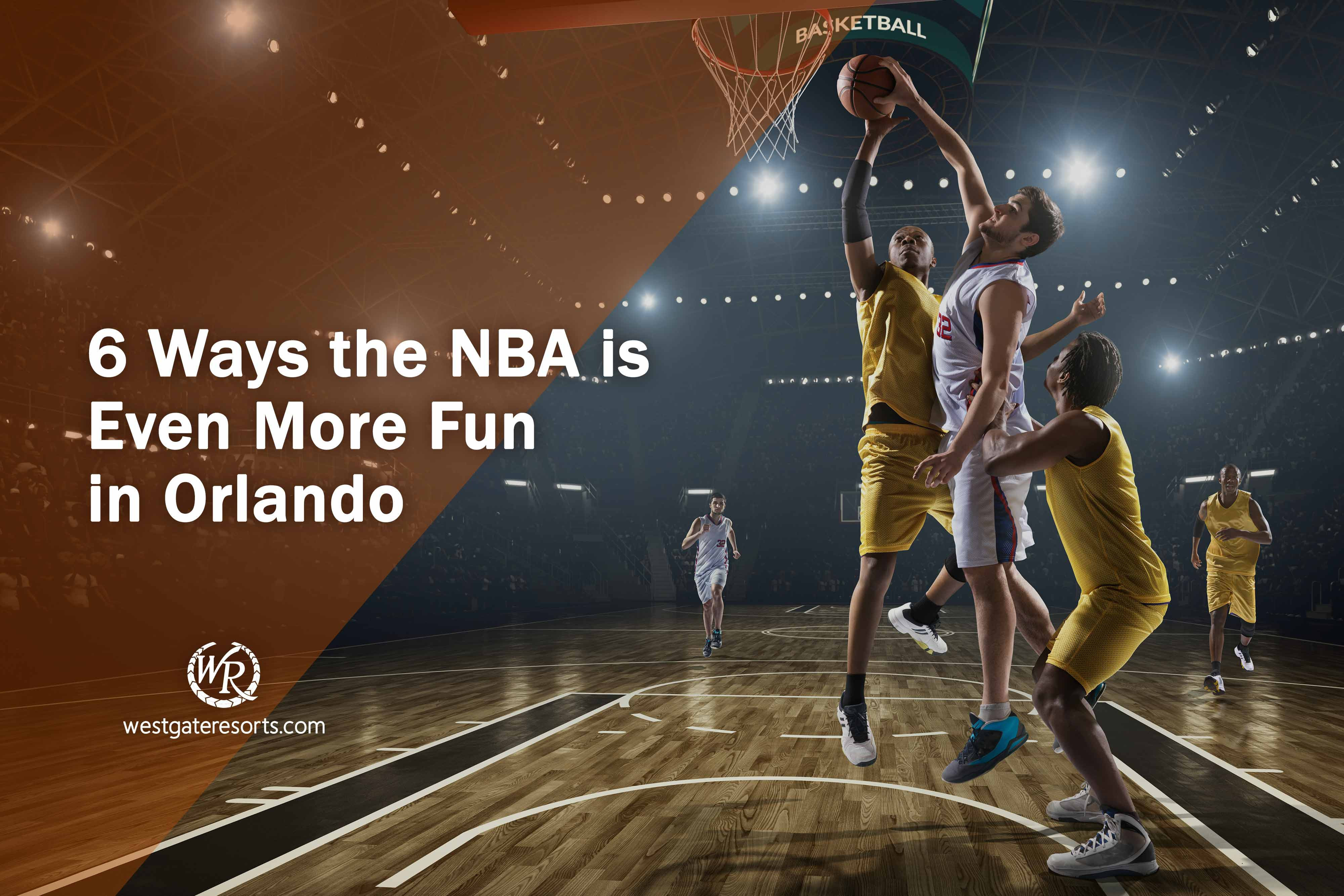 6 Ways the NBA is Even More Fun in Orlando!