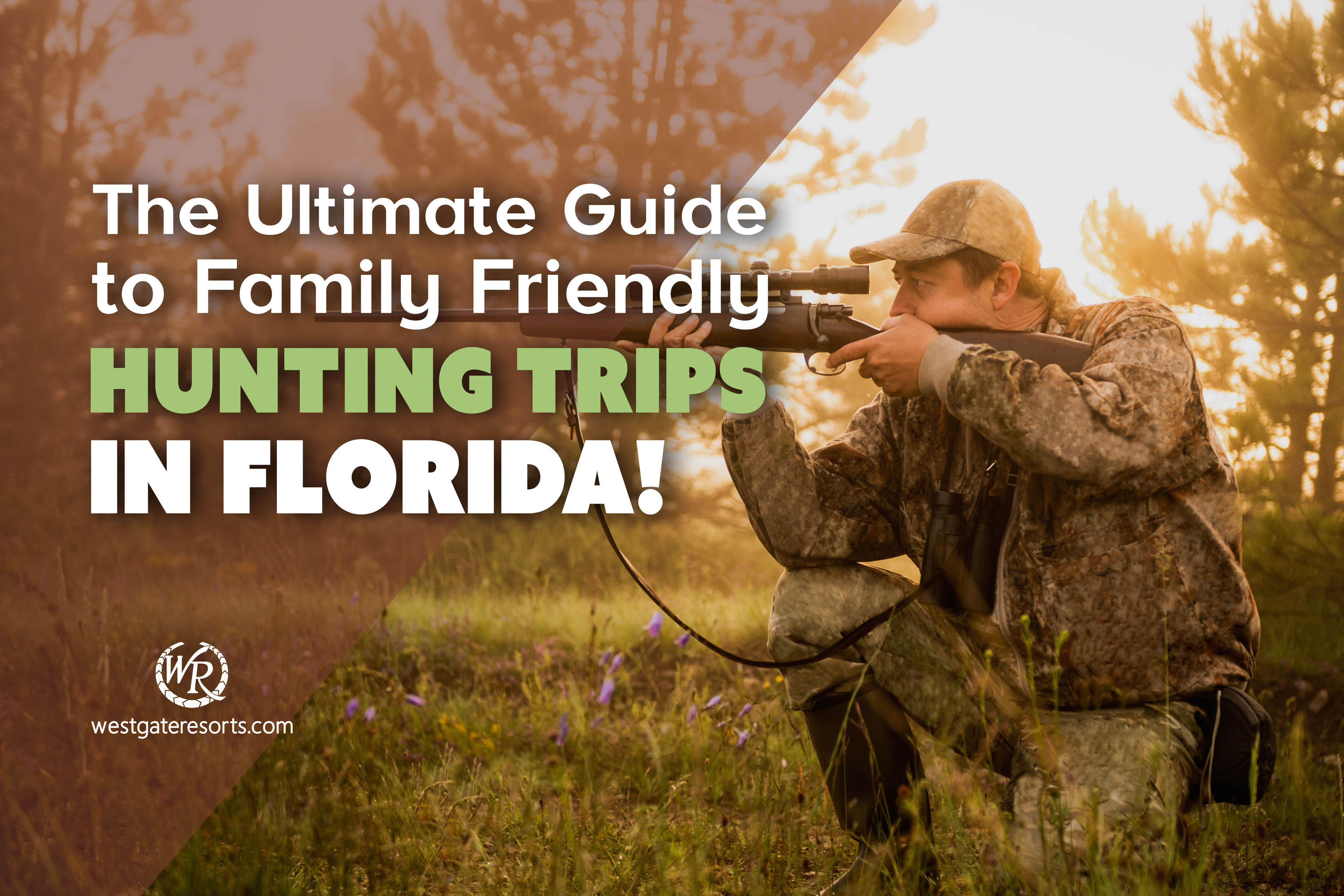 The Ultimate Guide to Family Friendly Hunting Trips in Florida!