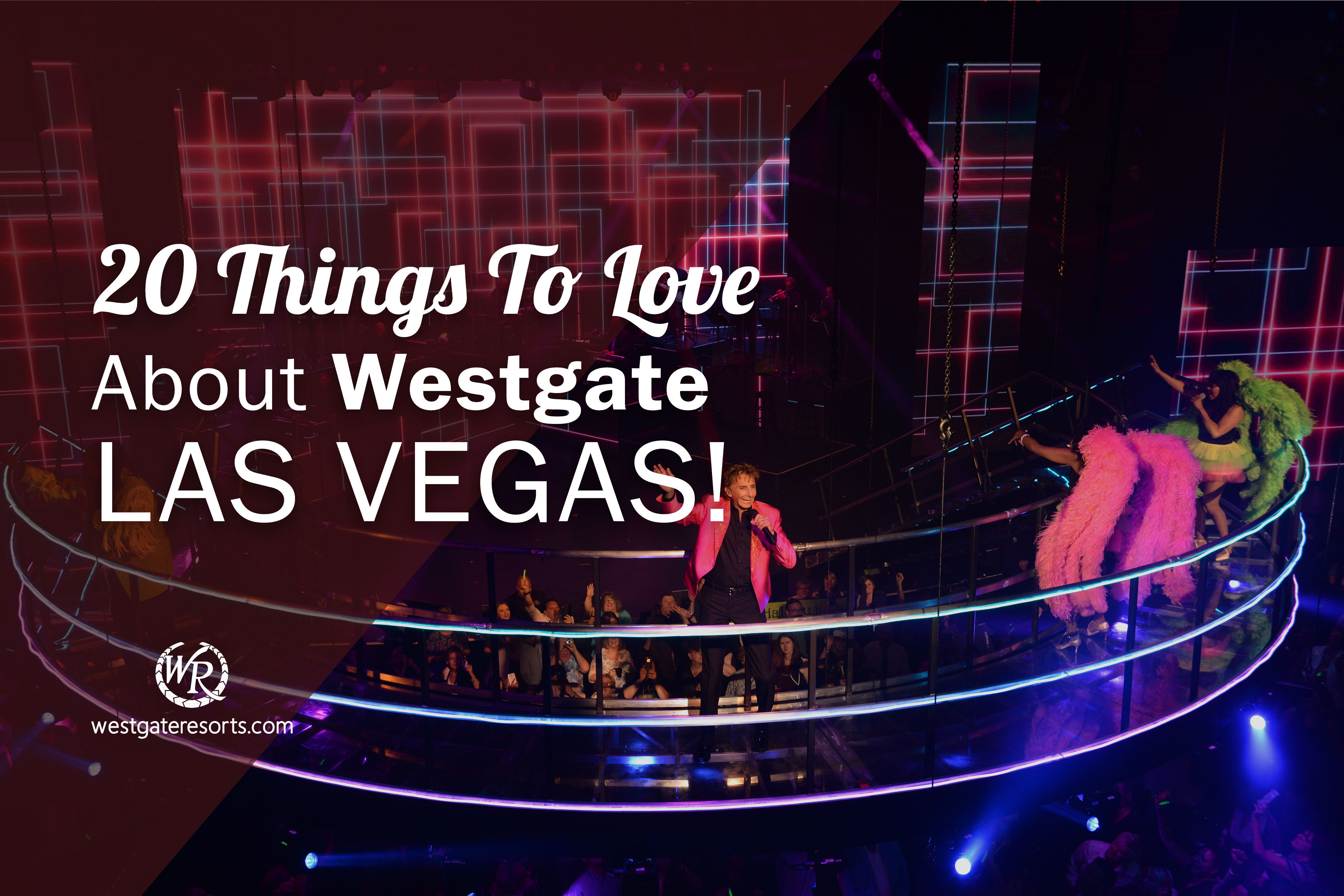 ¡20 cosas que te encantarán de Westgate Las Vegas!