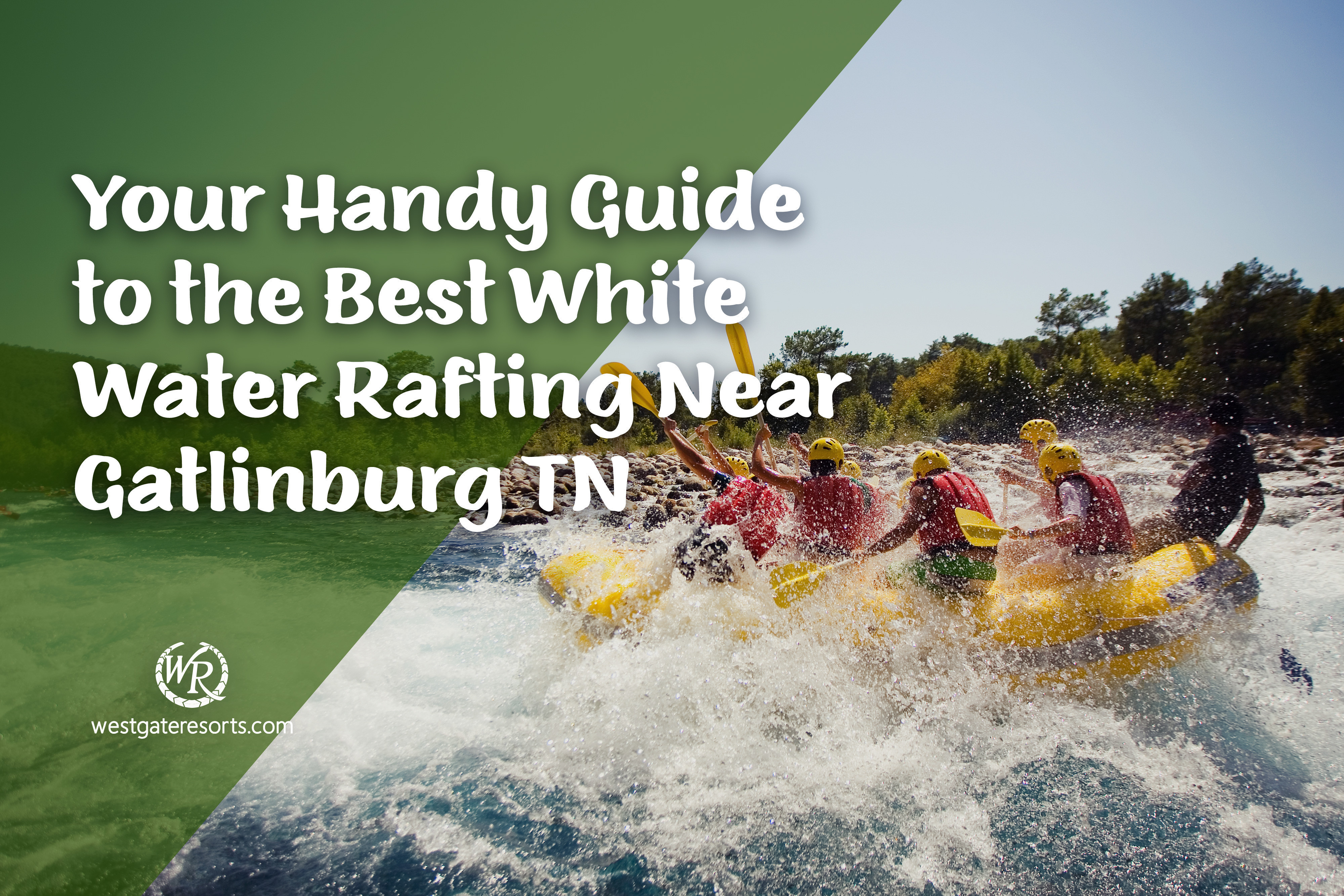 Your Handy Guide to the Best White Water Rafting Near Gatlinburg TN