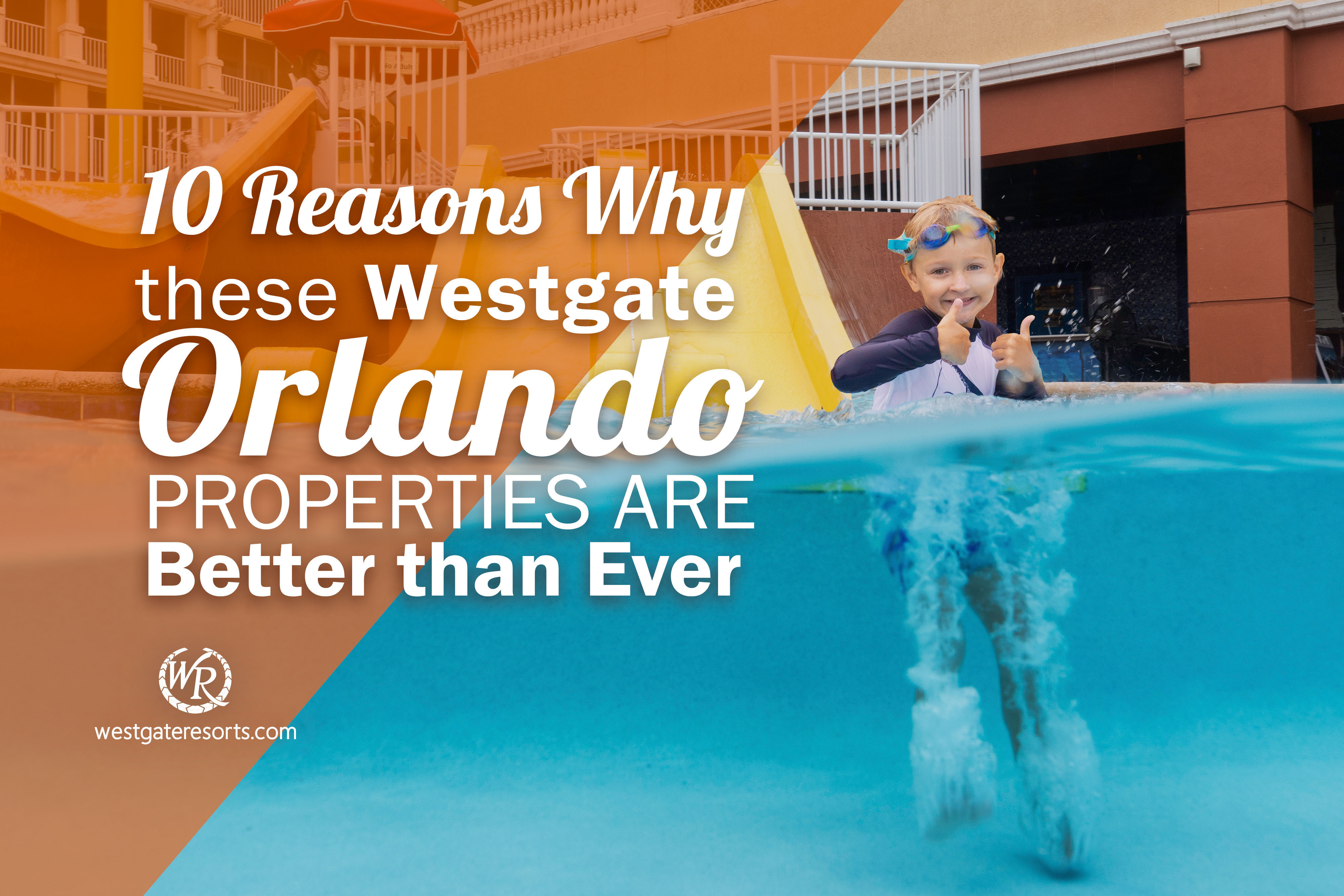 10 razones por las que estas propiedades de Westgate Orlando son mejores que nunca