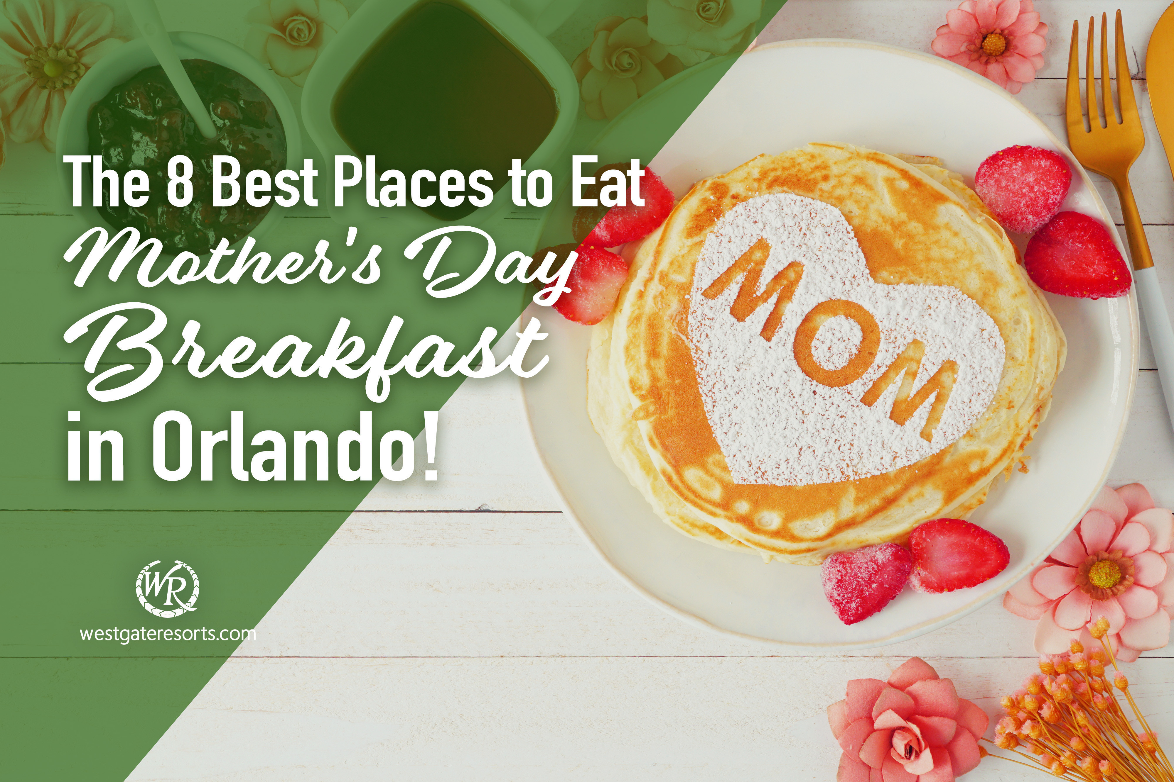 ¡Los 8 mejores lugares para desayunar el Día de la Madre en Orlando!