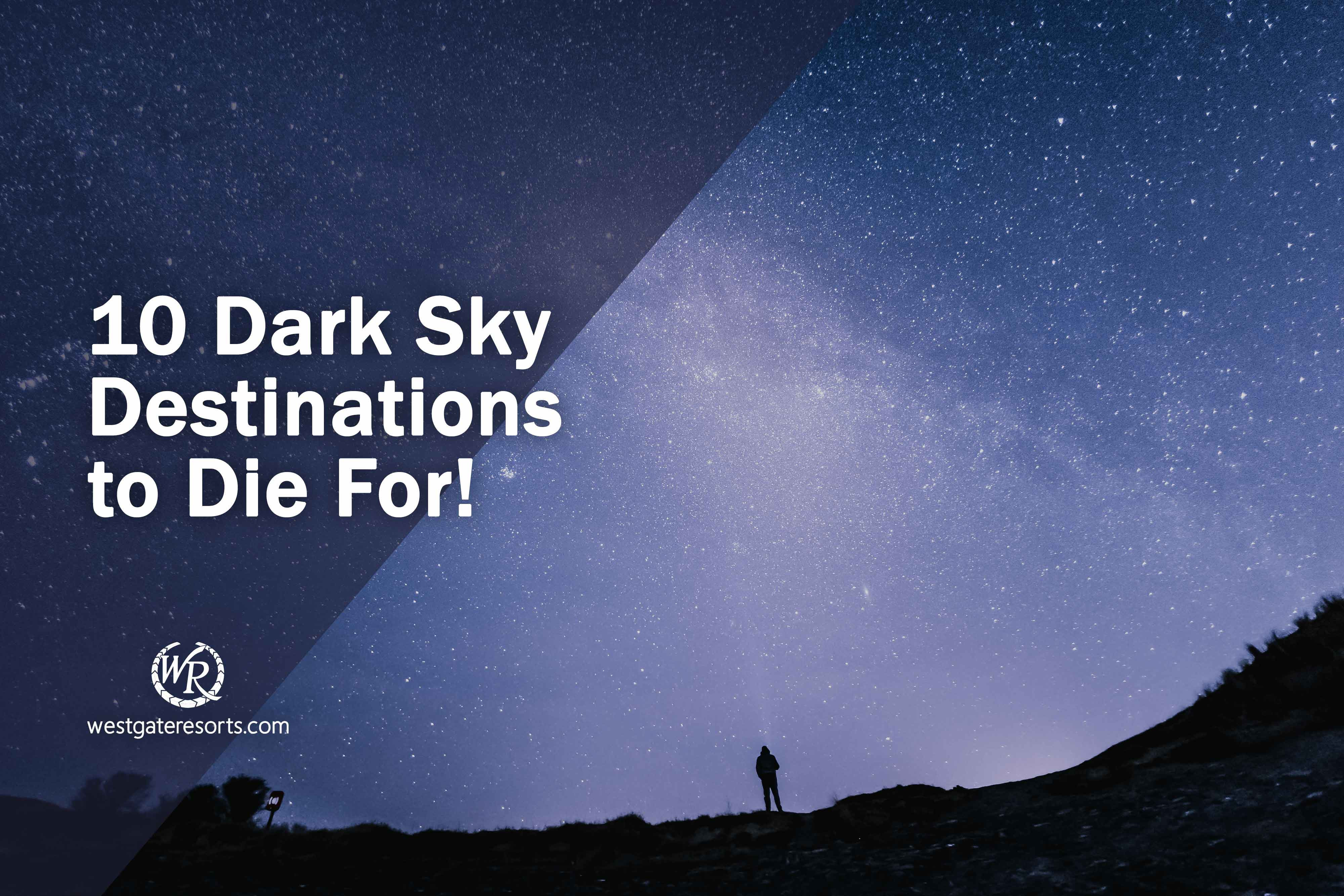 10 Dark Sky Destinations to Die For!