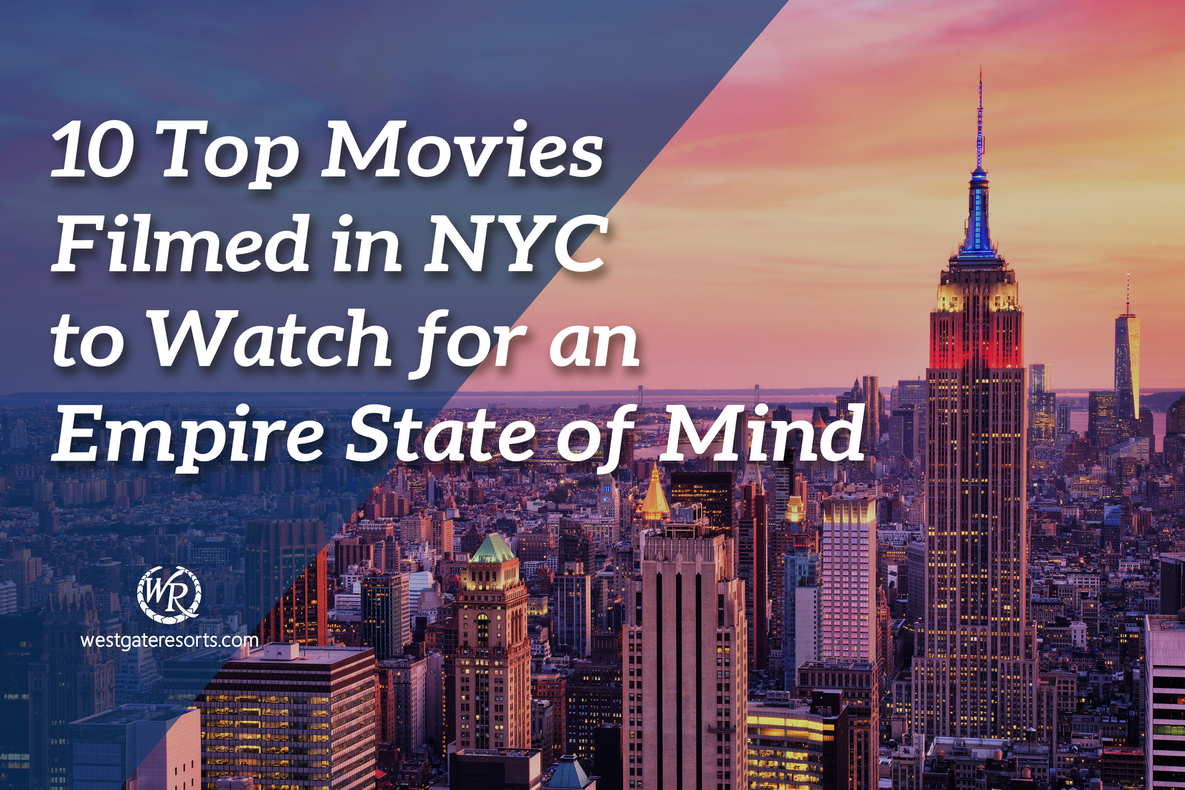 10 Top Movies Filmed in NYC to Watch for an Empire State of Mind