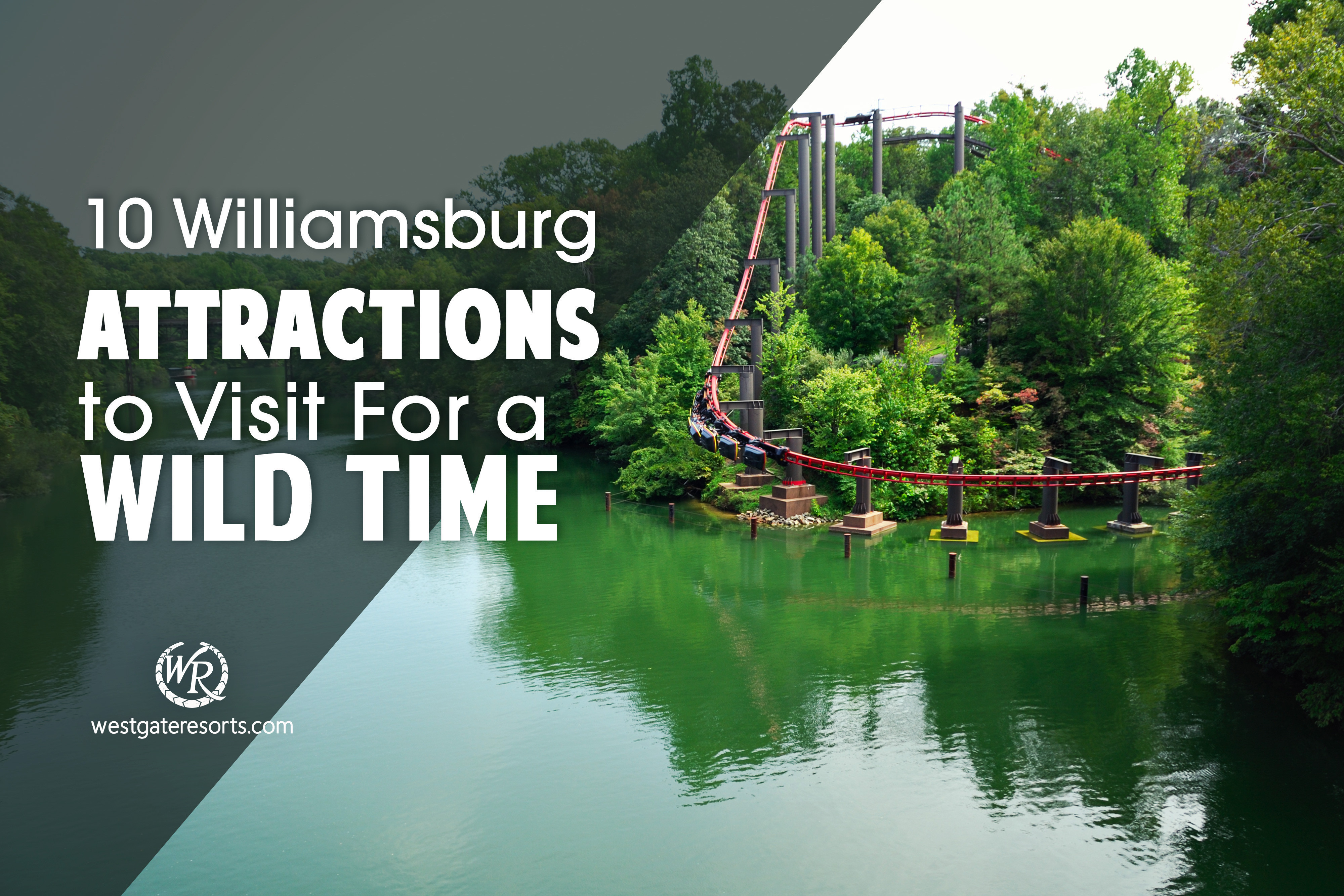 10 Williamsburg VA Attractions to Visit For a Wild Time