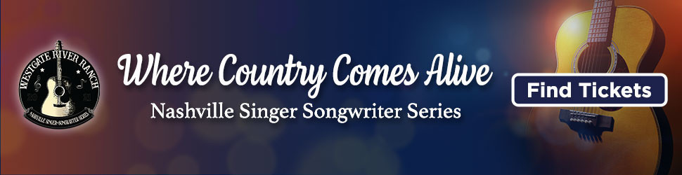 Where Country Comes Alive. Nashville Singer Songwriter Series.