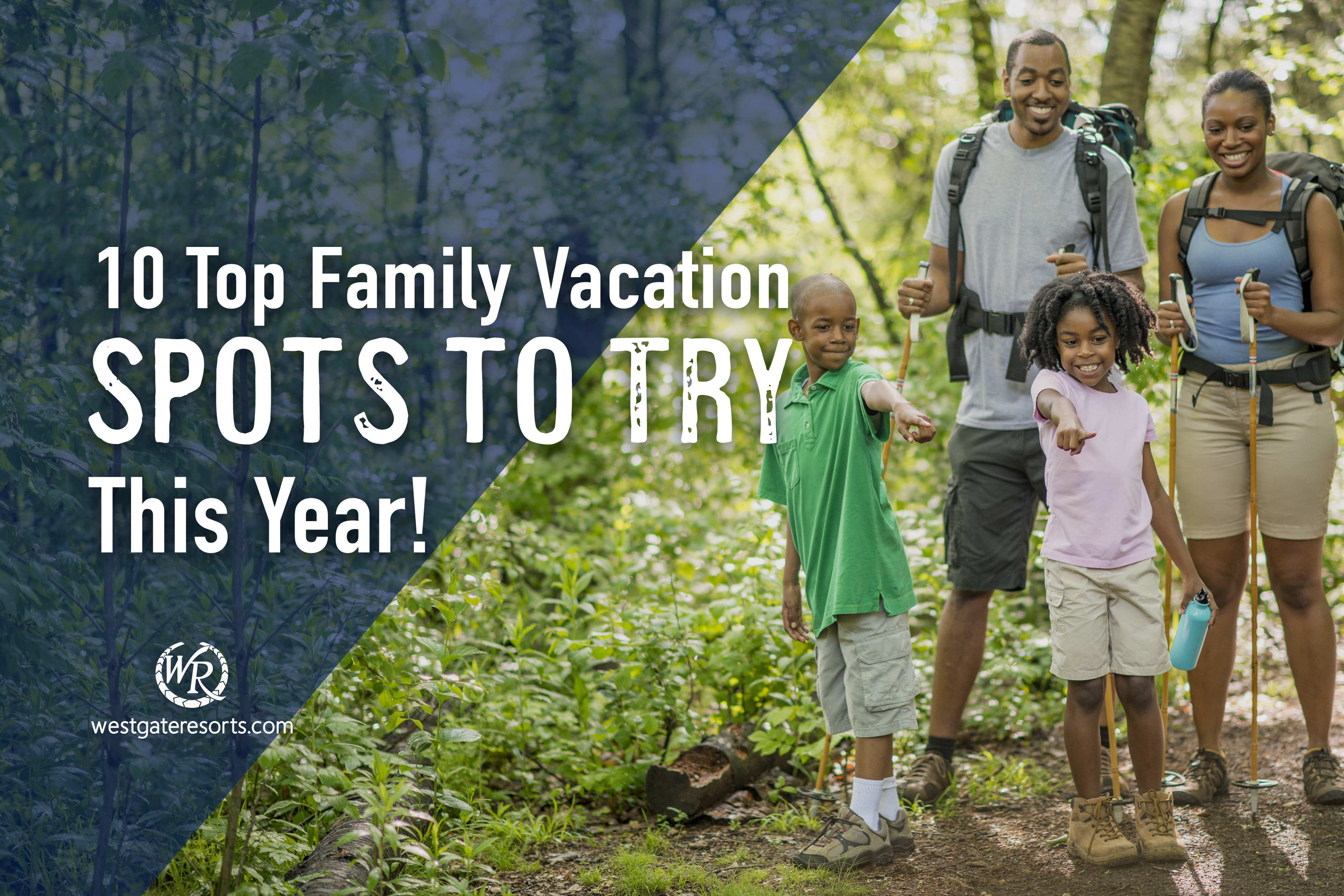 10 Top Family Vacation Spots to Try This Year