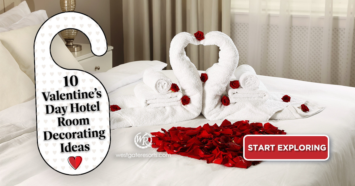 9 Reasons to Celebrate Valentine's Day With Westgate Resorts