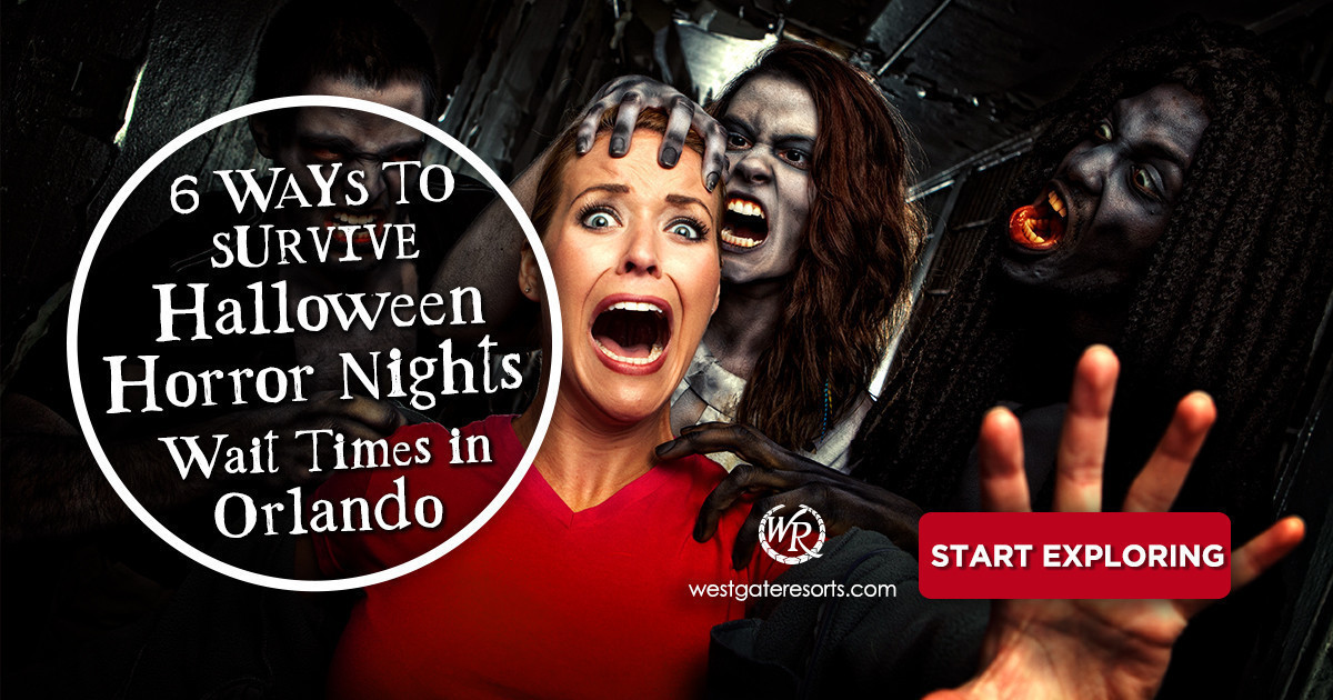 6 maneras de sobrevivir a los tiempos de espera de Halloween Horror Nights en Orlando | Noches de terror de Halloween - Universal Studios Orlando | Resorts en Westgate