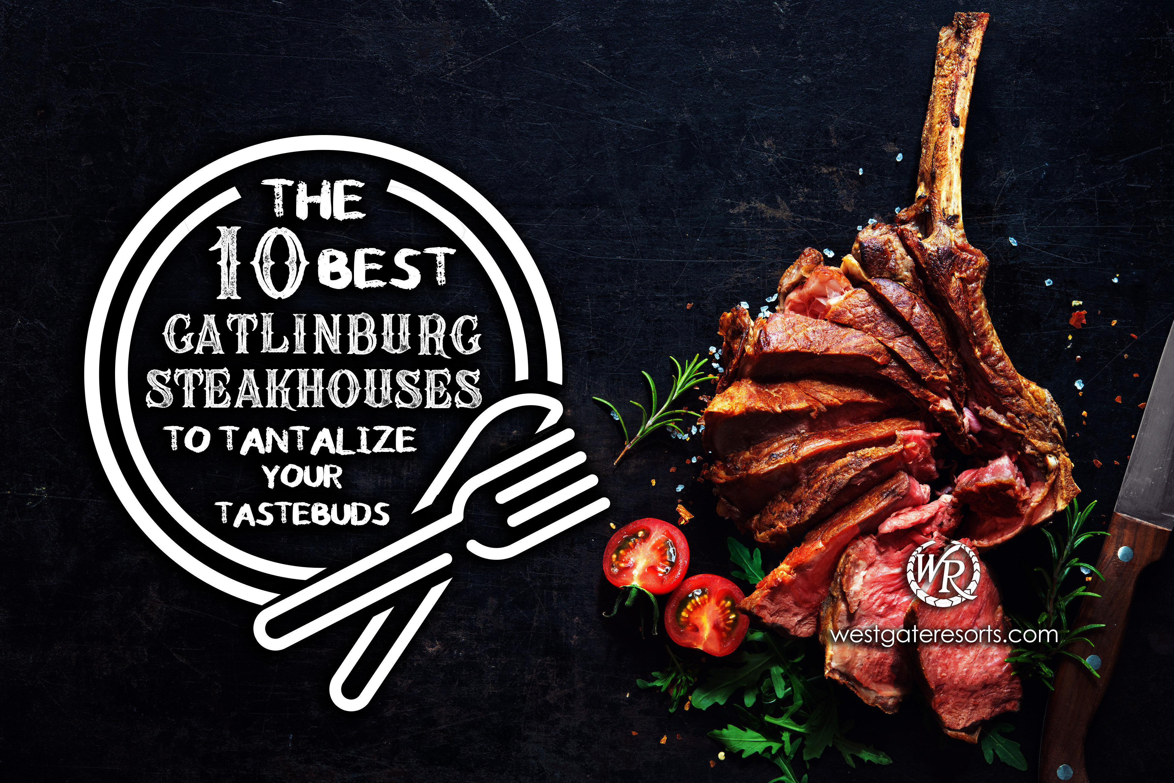 The 10 Best Gatlinburg Steakhouse in Tennessee [2023 List of Top Eats]