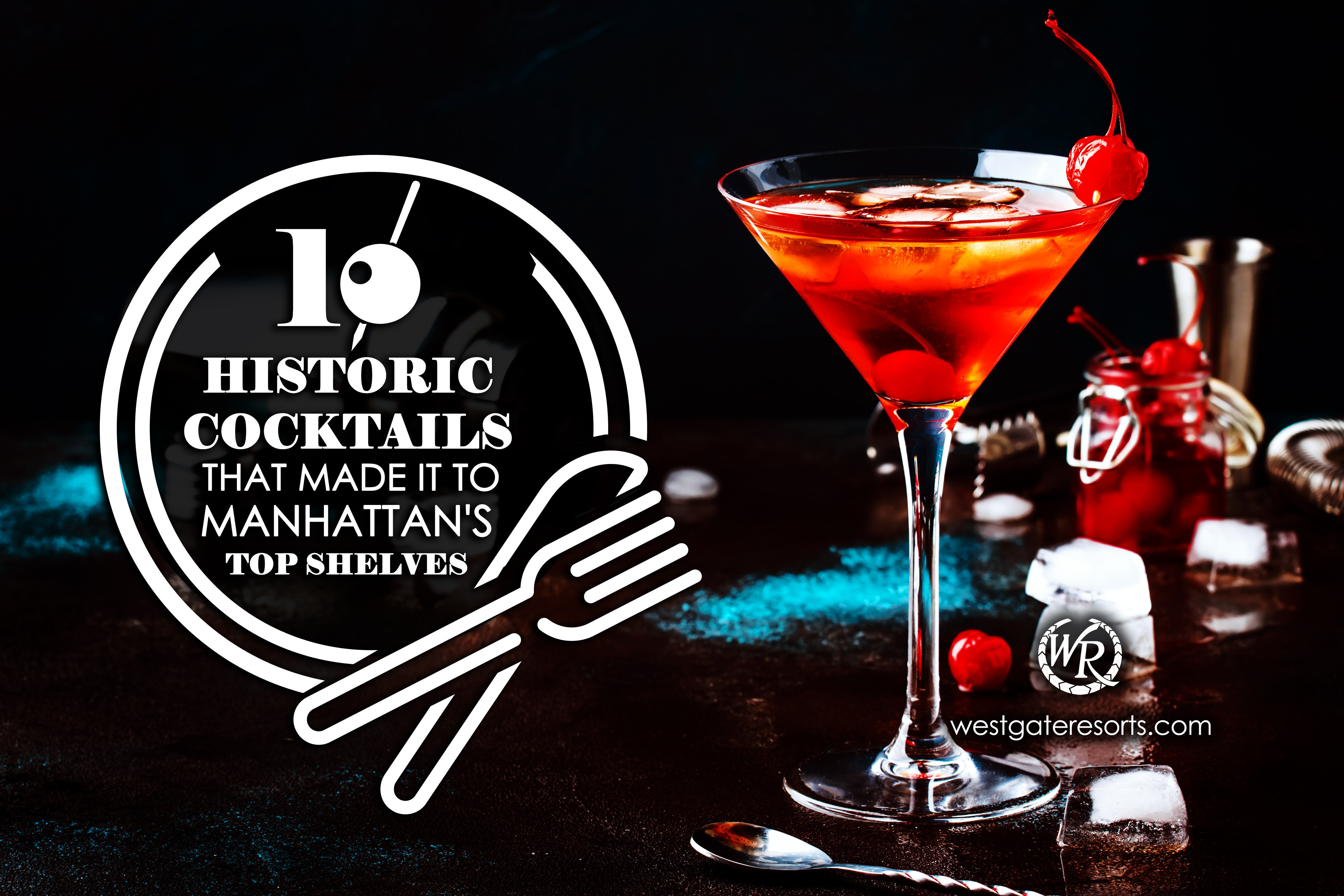 10 Historic Cocktails That Made It To Manhattan's Top Shelves