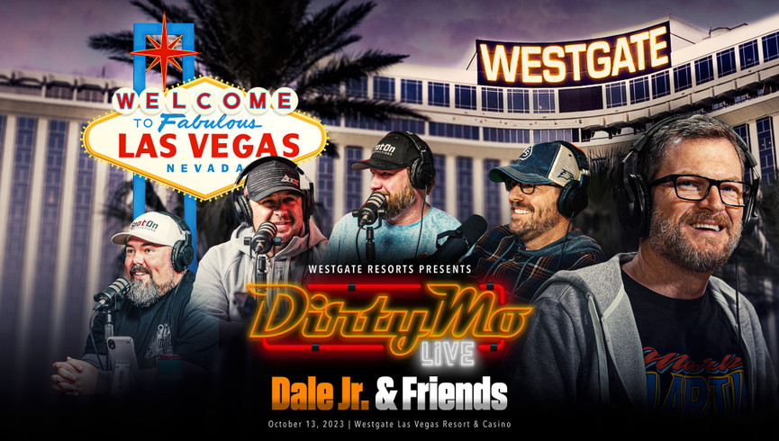 Dirty Mo LIVE: Dale Jr. and Friends in Las Vegas