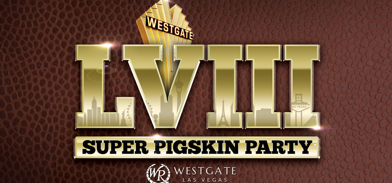 Super Pigskin Party LVIII - Westgate Sports & Entertainment
