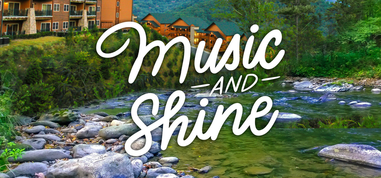 Music and Shine - Westgate Smoky Mountain Resort