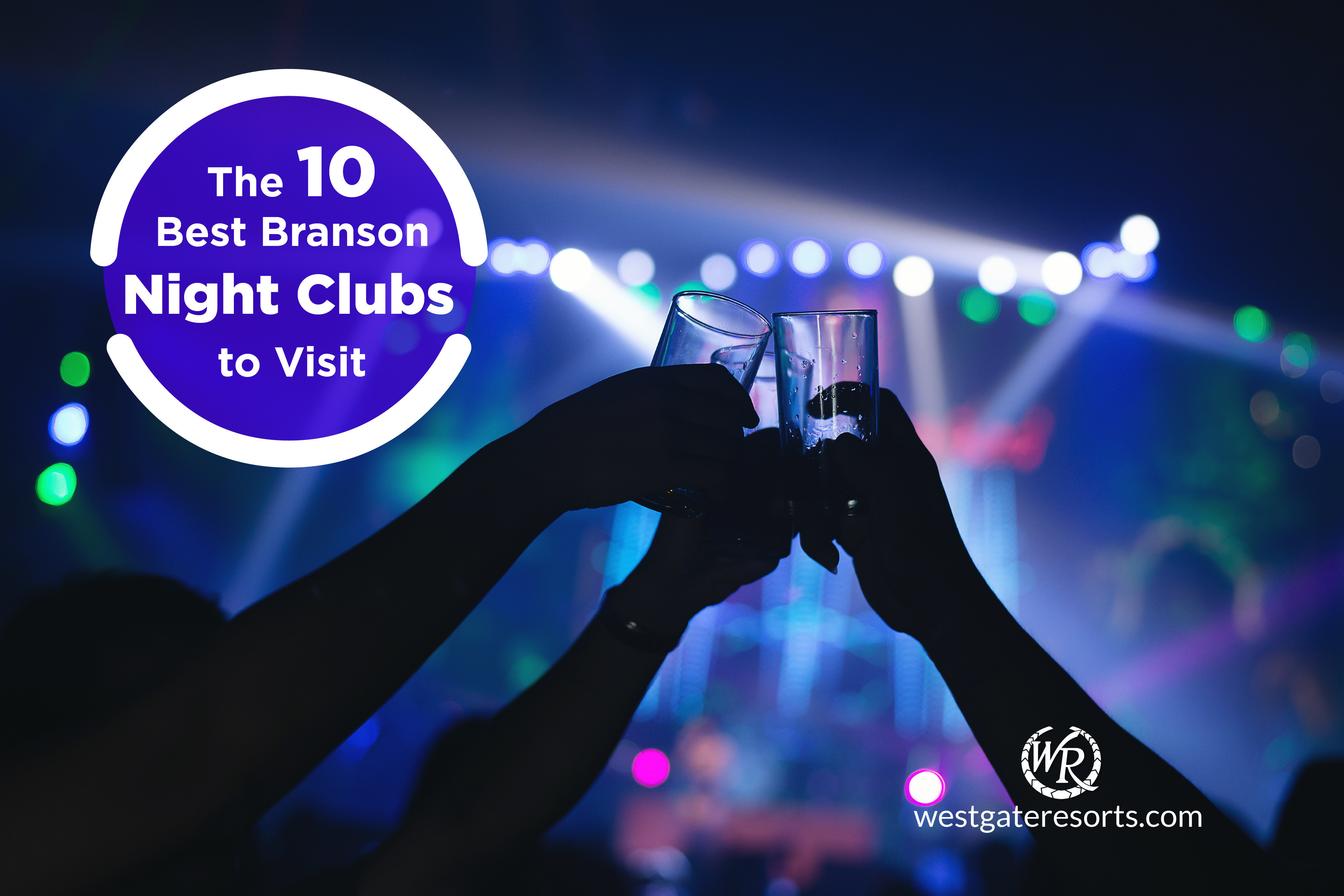 The 10 Best Night Clubs in Branson to Visit for a Memorable Night Out