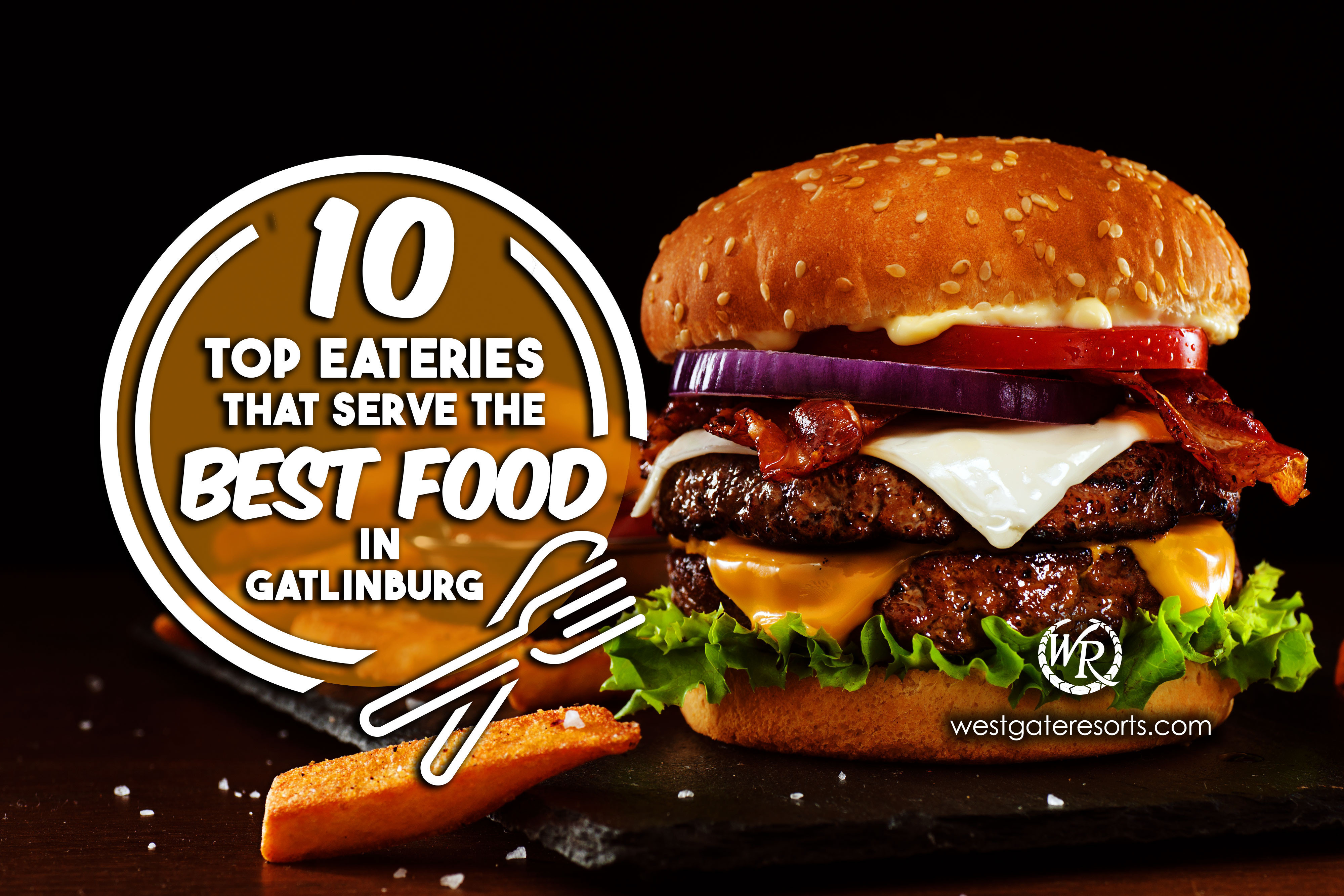 10 Top Eateries That Serve the Best Food in Gatlinburg