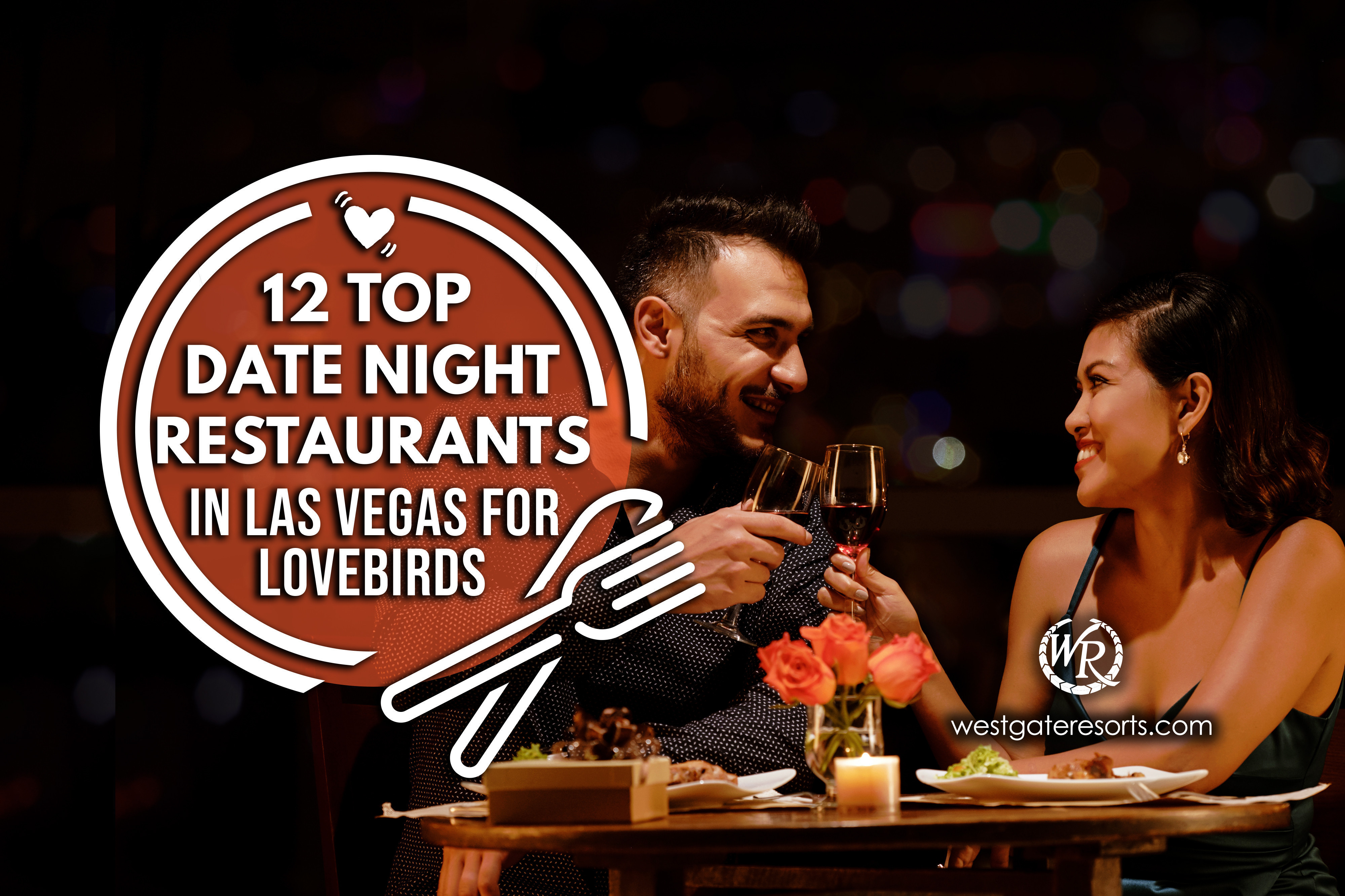 12 Top Date Night Restaurants in Las Vegas for Lovebirds