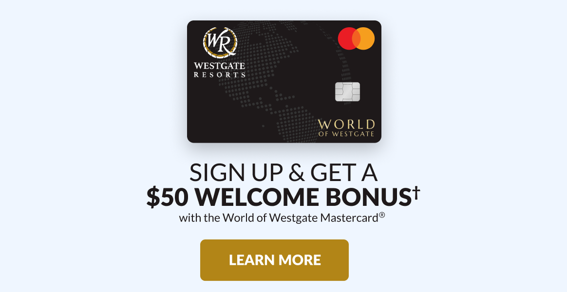Sign up and get $50* back on your Westgate Resorts purchases. Learn More. *terms apply